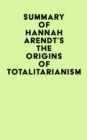 Image for Summary of Hannah Arendt&#39;s The Origins of Totalitarianism