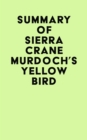Image for Summary of Sierra Crane Murdoch&#39;s Yellow Bird