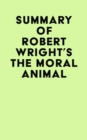 Image for Summary of Robert Wright&#39;s The Moral Animal
