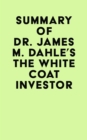 Image for Summary of Dr. James M. Dahle&#39;s The White Coat Investor
