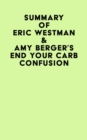 Image for Summary of Eric Westman &amp; Amy Berger&#39;s End Your Carb Confusion