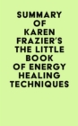 Image for Summary of Karen Frazier&#39;s The Little Book of Energy Healing Techniques