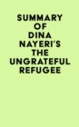 Image for Summary of Dina Nayeri&#39;s The Ungrateful Refugee