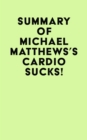 Image for Summary of Michael Matthews&#39;s Cardio Sucks!