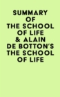 Image for Summary of The School of Life &amp;  Alain de Botton&#39;s The School of Life