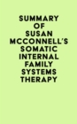 Image for Summary of Susan McConnell&#39;s Somatic Internal Family Systems Therapy