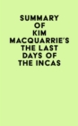 Image for Summary of Kim MacQuarrie&#39;s The Last Days Of The Incas