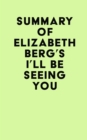 Image for Summary of Elizabeth Berg&#39;s I&#39;ll Be Seeing You