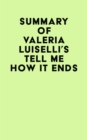 Image for Summary of Valeria Luiselli&#39;s Tell Me How It Ends