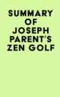 Image for Summary of Joseph Parent&#39;s Zen Golf