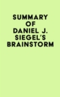 Image for Summary of Daniel J. Siegel&#39;s Brainstorm