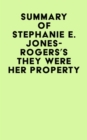 Image for Summary of Stephanie E. Jones-Rogers&#39;s They Were Her Property