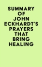 Image for Summary of John Eckhardt&#39;s Prayers That Bring Healing