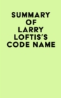 Image for Summary of Larry Loftis&#39;s Code Name