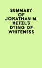 Image for Summary of Jonathan M. Metzl&#39;s Dying Of Whiteness