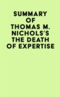 Image for Summary of Thomas M. Nichols&#39;s The Death of Expertise
