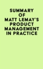 Image for Summary of Matt Lemay&#39;s Product Management in Practice