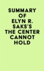 Image for Summary of Elyn R. Saks&#39;s The Center Cannot Hold