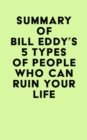 Image for Summary of Bill Eddy&#39;s 5 Types of People Who Can Ruin Your Life