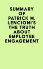 Image for Summary of Patrick M. Lencioni&#39;s The Truth About Employee Engagement