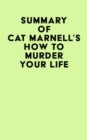 Image for Summary of Cat Marnell&#39;s How to Murder Your Life