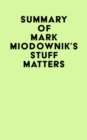 Image for Summary of Mark Miodownik&#39;s Stuff Matters