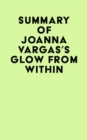 Image for Summary of Joanna Vargas&#39;s Glow From Within