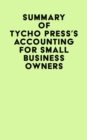 Image for Summary of Tycho Press&#39;s Accounting for Small Business Owners