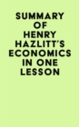 Image for Summary of Henry Hazlitt&#39;s Economics In One Lesson