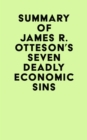 Image for Summary of James R. Otteson&#39;s Seven Deadly Economic Sins