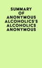 Image for Summary of Anonymous Alcoholics&#39;s Alcoholics Anonymous