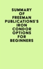 Image for Summary of Freeman Publications&#39;s Iron Condor Options For Beginners
