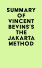 Image for Summary of Vincent Bevins&#39;s The Jakarta Method