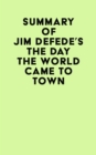 Image for Summary of Jim DeFede&#39;s The Day the World Came to Town