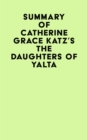 Image for Summary of Catherine Grace Katz&#39;s The Daughters Of Yalta