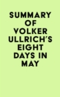 Image for Summary of Volker Ullrich&#39;s Eight Days in May