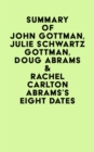 Image for Summary of John Gottman, Julie Schwartz Gottman, Doug Abrams &amp; Rachel Carlton Abrams&#39;s Eight Dates