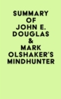 Image for Summary of John E. Douglas &amp; Mark Olshaker&#39;s Mindhunter