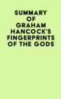 Image for Summary of Graham Hancock&#39;s Fingerprints of the Gods