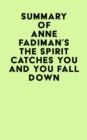 Image for Summary of Anne Fadiman&#39;s The Spirit Catches You and You Fall Down