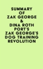Image for Summary of Zak George &amp; Dina Roth Port&#39;s Zak George&#39;s Dog Training Revolution