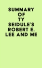 Image for Summary of Ty Seidule&#39;s Robert E. Lee and Me