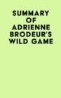 Image for Summary of Adrienne Brodeur&#39;s Wild Game