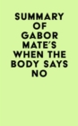 Image for Summary of Gabor Mate&#39;s When the Body Says No