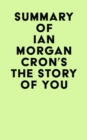 Image for Summary of Ian Morgan Cron&#39;s The Story of You