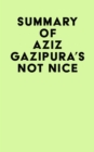 Image for Summary of Aziz Gazipura&#39;s Not Nice