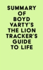 Image for Summary of Boyd Varty&#39;s The Lion Tracker&#39;s Guide To Life