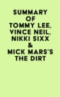 Image for Summary of Tommy Lee, Vince Neil, Nikki Sixx &amp; Mick Mars&#39;s The Dirt