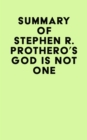 Image for Summary of Stephen R. Prothero&#39;s God Is Not One