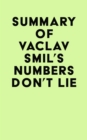 Image for Summary of Vaclav Smil&#39;s Numbers Don&#39;t Lie